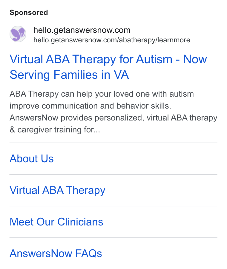 AnswersNow ad on Google Ads: hello.getanswersnow.com/abatherapy/learnmore Virtual ABA Therapy for Autism - Now Serving Families in VA ABA Therapy can help your loved one with autism improve communication and behavior skills. Answers Now provides personalized, virtual ABA therapy & caregiver training for... About Us Virtual ABA Therapy Meet Our Clinicians Answers Now FAQs