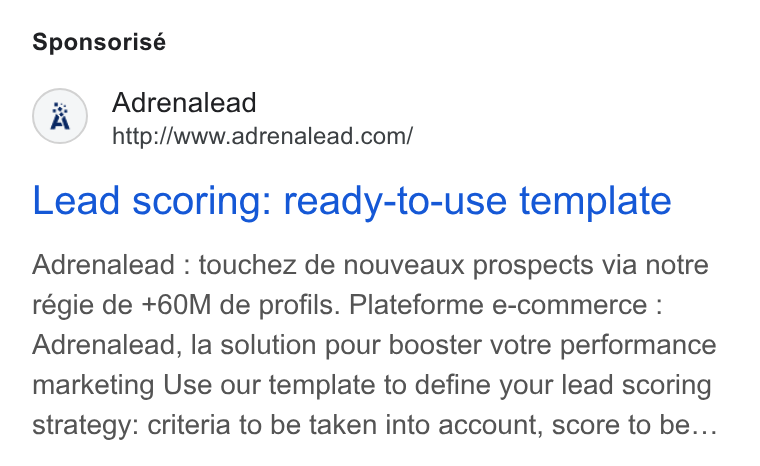 ADRENALEAD ad on Google Ads: Sponsorisé Lead scoring: ready-to-use template Adrenalead : touchez de nouveaux prospects via notre régie de +60M de profils. Plateforme e-commerce : Adrenalead, la solution pour booster votre performance marketing Use our template to define your lead scoring strategy: criteria to be taken into account, score to be...