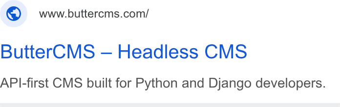 ButterCMS ad on Google Ads: Butter CMS — Headless CMS API-first CMS built for Python and Django developers.