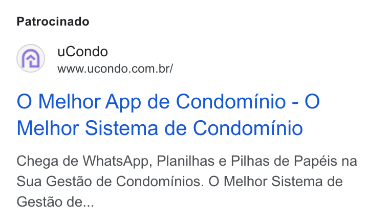 uCondo ad on Google Ads: Patrocinado O Melhor App de Condominio - O Melhor Sistema de Condominio Chega de Whats App, Planilhas e Pilhas de Papéis na Sua Gestao de Condominios. O Melhor Sistema de Gestao de...