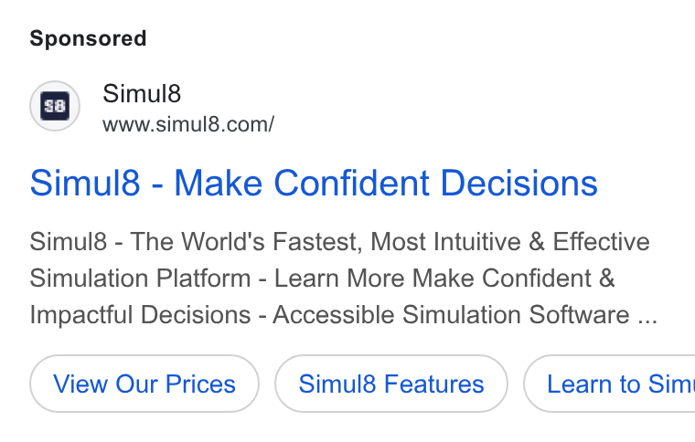 Simul8 ad on Google Ads: Simul8 - Make Confident Decisions Simul8 - The World's Fastest, Most Intuitive & Effective Simulation Platform - Learn More Make Confident & impactful Decisions - Accessible Simulation Software ... Simul8 Features } ( Learn to Sim