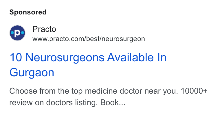 Practo ad on Google Ads: 10 Neurosurgeons Available In Gurgaon Choose from the top medicine doctor near you. 10000+ review on doctors listing. Book...