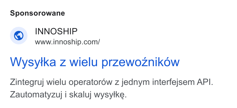 Innoship ad on Google Ads: Sponsorowane Wysyitka z wielu przewoznikow Zintegruj wielu operatordéw z jednym interfejsem API. Zautomatyzuj i skaluj wysytke.