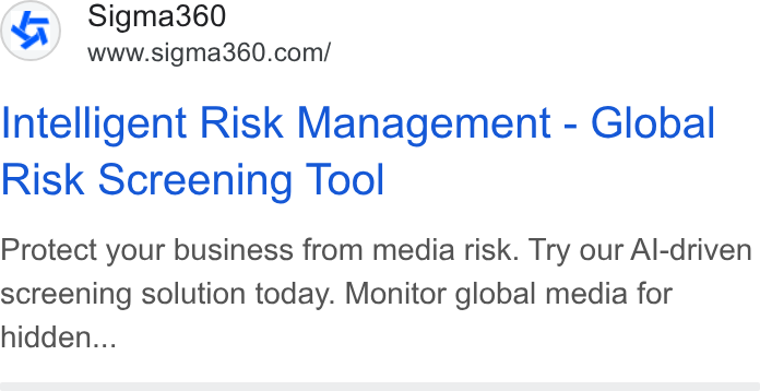 Sigma360 ad on Google Ads: Intelligent Risk Management - Global Risk Screening Tool Protect your business from media risk. Try our Al-driven screening solution today. Monitor global media for hidden...