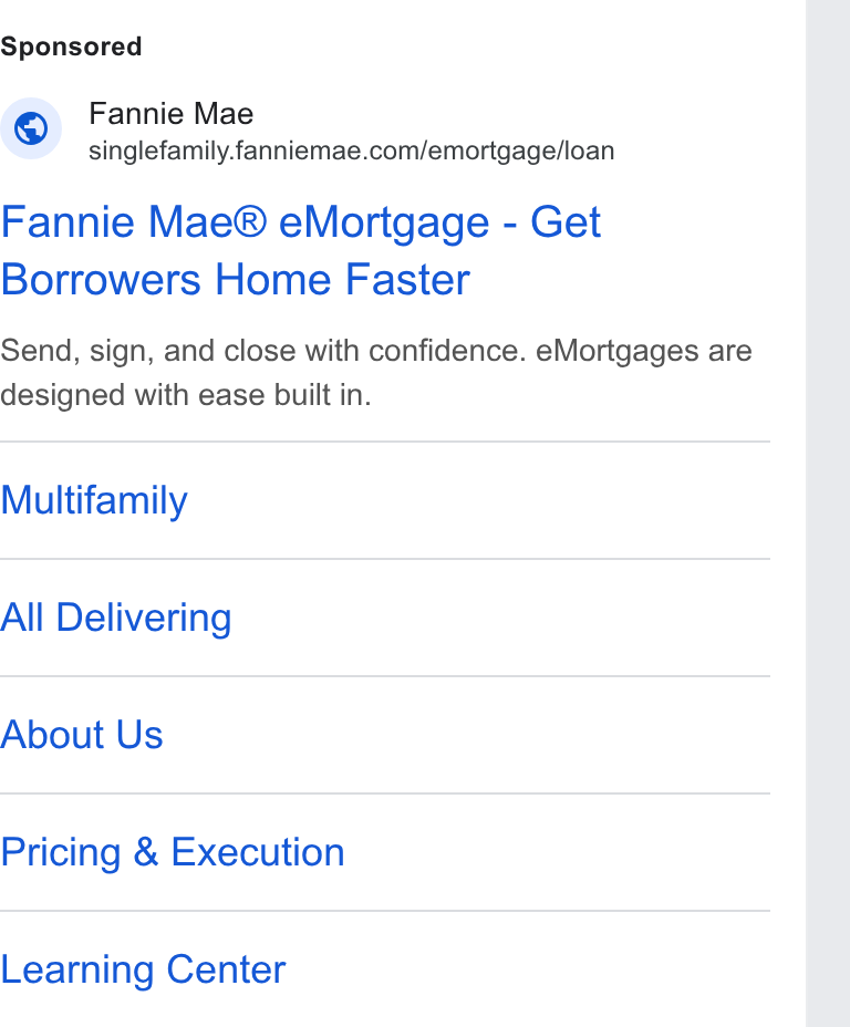 Fannie Mae ad on Google Ads: Fannie Mae® e Mortgage - Get Borrowers Home Faster Send, sign, and close with confidence. e Mortgages are designed with ease built in. Multifamily All Delivering About Us Pricing & Execution Learning Center