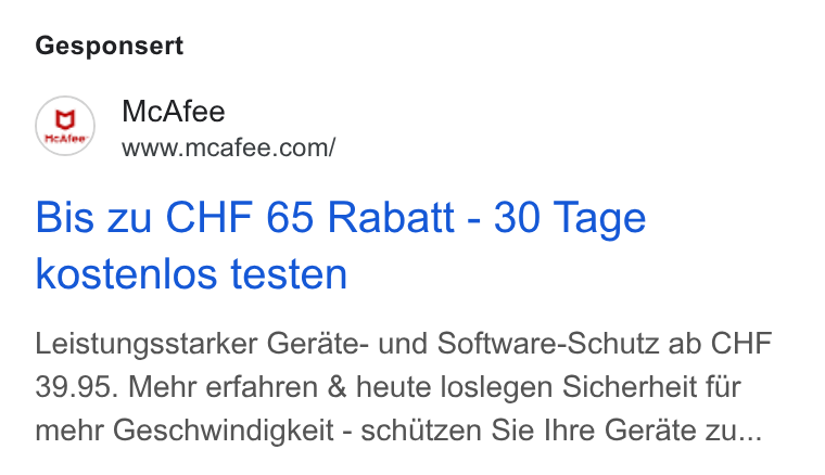 McAfee ad on Google Ads: Gesponsert Bis zu CHF 65 Rabatt - 30 Tage kostenlos testen Leistungsstarker Gerate- und Software-Schutz ab CHF 39.95. Mehr erfahren & heute loslegen Sicherheit fir mehr Geschwindigkeit - schutzen Sie Ihre Gerate Zu...