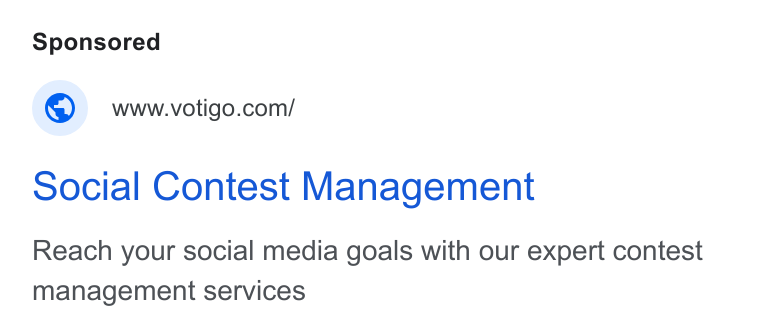 Votigo ad on Google Ads: social Contest Management Reach your social media goals with our expert contest management services