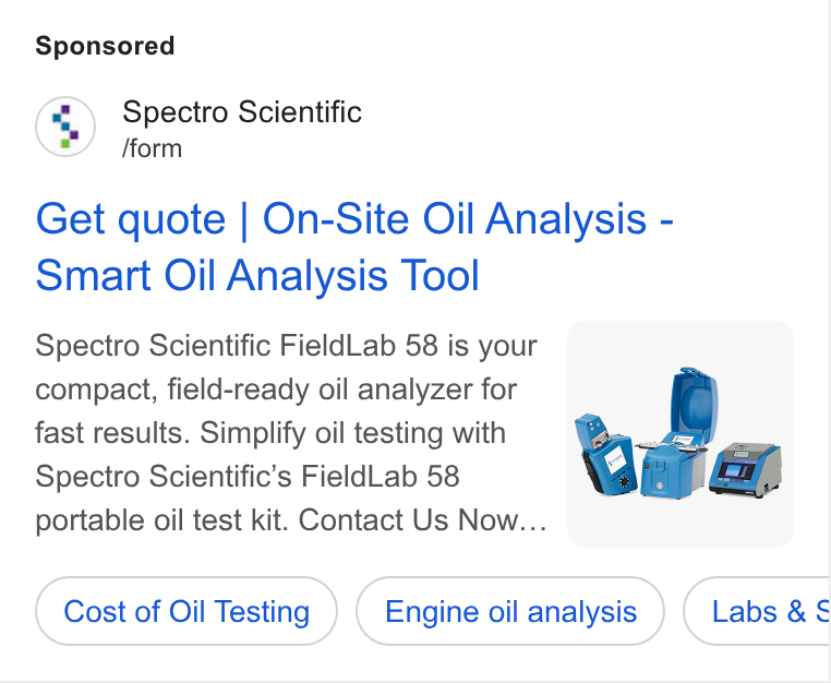 Ametek ad on Google Ads: Spectro Scientific /form Get quote | On-Site Oil Analysis - Smart Oil Analysis Tool Spectro Scientific Field Lab 58 is your | compact, field-ready oil analyzer for fast results. Simplify oil testing with _ Spectro Scientific’s Field Lab 58 os aa portable oil test kit. Contact Us Now... L Cost of Oil Testing Engine oil analysis