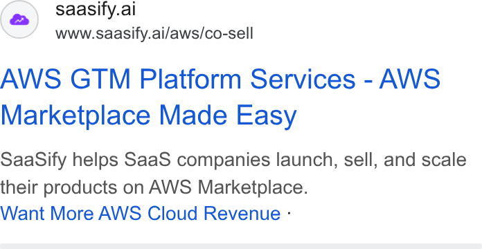 SaaSify ad on Google Ads: saasify.ai www.saasify.ai/aws/co-sell AWS GTM Platform Services - AWS Marketplace Made Easy Saa Sify helps Saa S companies launch, sell, and scale their products on AWS Marketplace. Want More AWS Cloud Revenue :