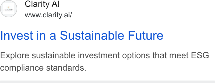 Clarity AI ad on Google Ads: (ste) Clarity Al www.clarity.ai/ Invest in a Sustainable Future Explore sustainable investment options that meet ESG compliance standards.