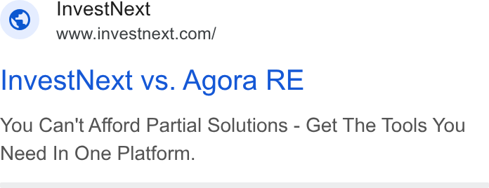 InvestNext ad on Google Ads: Invest Next vs. Agora RE You Can't Afford Partial Solutions - Get The Tools You Need In One Platform.