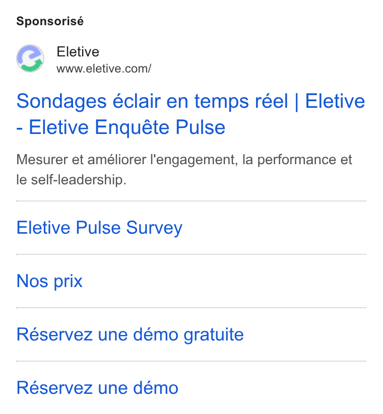 Eletive ad on Google Ads: Sponsorisé Sondages éclair en temps réel | Eletive Eletive Enquéte Pulse Mesturer et améliorer l'engagement, la performance et le self-leadership. Eletive Pulse Survey Nos prix Réservez une démo gratuite Réservez une démo