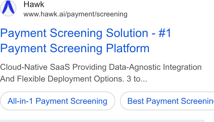 Hawk ad on Google Ads: Hawk www.hawk.ai/payment/screening Payment Screening Solution - #1 Payment Screening Platform Cloud-Native Saa S Providing Data-Agnostic Integration And Flexible Deployment Options. 3 to... All-in-1 Payment Screening } ( Best Payment Screenin