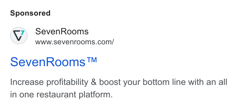 SevenRooms ad on Google Ads: Seven Rooms™ Increase profitability & boost your bottom line with an all in one restaurant platform.