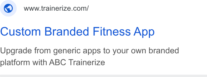 Trainerize ad on Google Ads: Custom Branded Fitness App Upgrade from generic apps to your own branded platform with ABC Trainerize