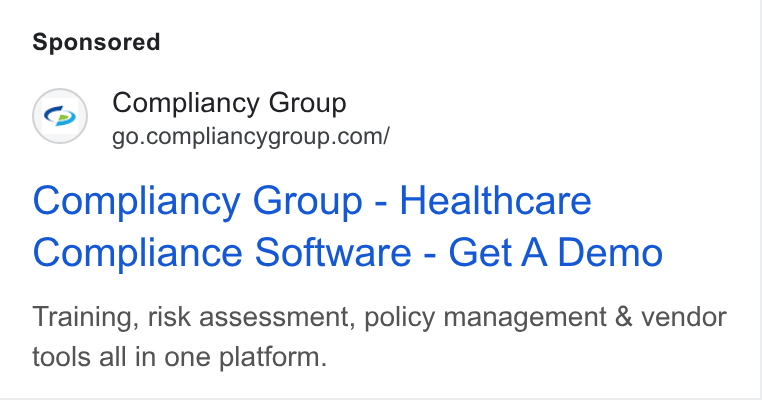 Compliancy Group ad on Google Ads: Compliancy Group - Healthcare Compliance Software - Get A Demo Training, risk assessment, policy management & vendor tools all in one platform.