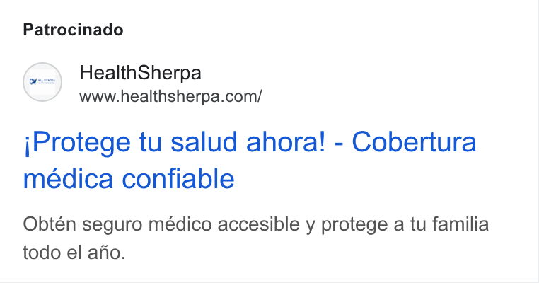 HealthSherpa ad on Google Ads: Patrocinado j Protege tu salud ahora! - Cobertura médica confiable Obtén seguro médico accesible y protege a tu familia todo el ano.