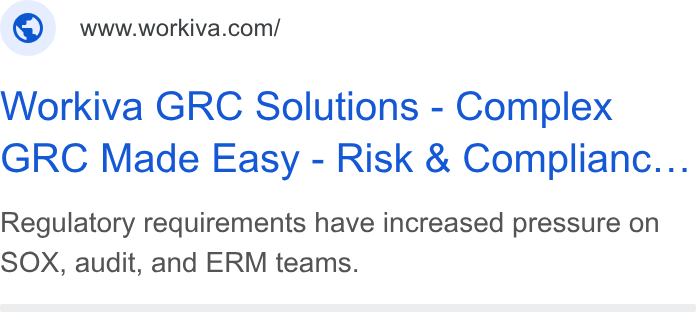 Workiva ad on Google Ads: Workiva GRC Solutions - Complex GRC Made Easy - Risk & Complianc... Regulatory requirements have increased pressure on SOX, audit, and ERM teams.