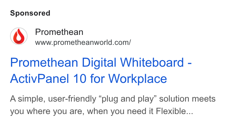 Promethean ad on Google Ads: Promethean Digital Whiteboard - Activ Panel 10 for Workplace A simple, user-friendly “plug and play” solution meets you where you are, when you need it Flexible...