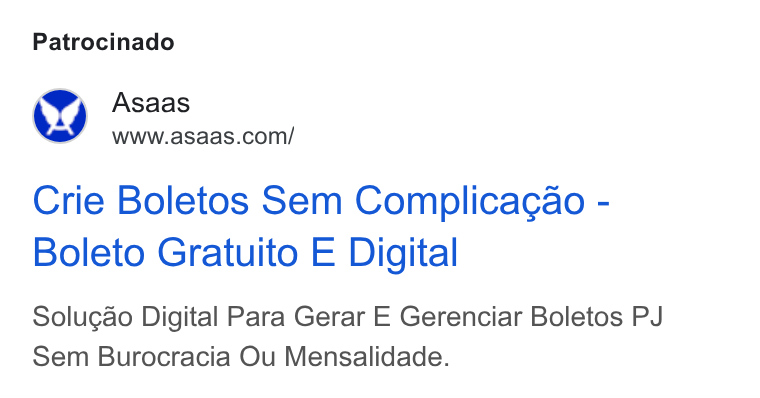 ASAAS ad on Google Ads: Patrocinado i P, Asaas Crie Boletos Sem Complicagao - Boleto Gratuito E Digital Solucgao Digital Para Gerar E Gerenciar Boletos PJ Sem Burocracia Ou Mensalidade.