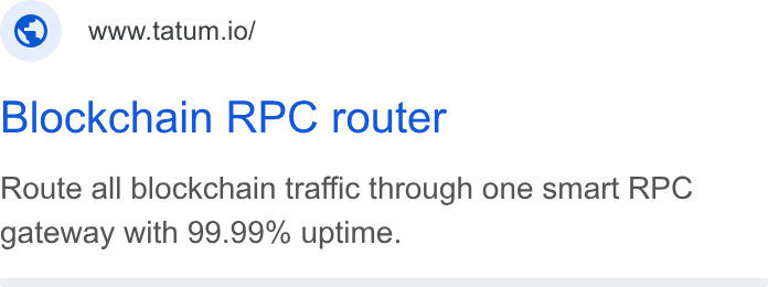 Tatum ad on Google Ads: www.tatum.io/ Blockchain RPC router Route all blockchain traffic through one smart RPC gateway with 99.99% uptime.
