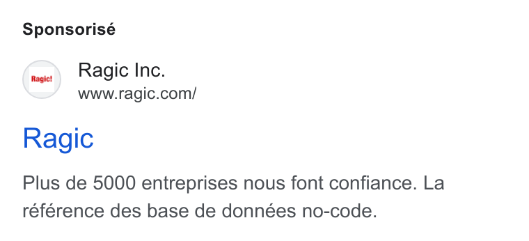 Ragic ad on Google Ads: Sponsorisé Ragic Plus de 5000 entreprises nous font confiance. La référence des base de données no-code.