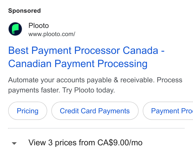 Plooto ad on Google Ads: Best Payment Processor Canada - Canadian Payment Processing Automate your accounts payable & receivable. Process payments faster. Try Plooto today. Credit Card Payments } ( Payment Pro View 3 prices from CA$9.00/mo