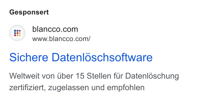 Blancco Technology Group ad on Google Ads: www.blancco.com/ Sichere Datenloschsoftware Weltweit von Uber 15 Stellen fur Datenl6schung zertifiziert, Zugelassen und empfohlen