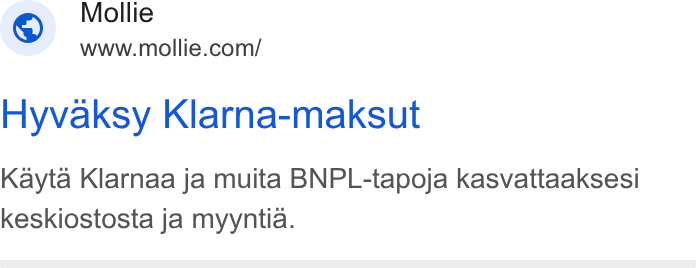 Mollie ad on Google Ads: Hyvaksy Klarna-maksut Kayta Klarnaa ja muita BNPL-tapoja kasvattaaksesi keskiostosta ja myyntia.