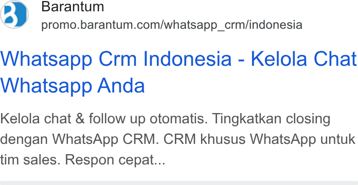 Barantum.com ad on Google Ads: Whatsapp Crm Indonesia - Kelola Chat Whatsapp Anda Kelola chat & follow up otomatis. Tingkatkan closing dengan Whats App CRM. CRM khusus Whats App untuk tim sales. Respon cepat...