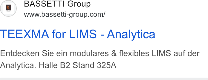 BASSETTI France ad on Google Ads: TEEXMA for LIMS - Analytica Entdecken Sie ein modulares & flexibles LIMS auf der Analytica. Halle B2 Stand 325A