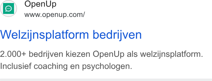 OpenUp ad on Google Ads: Welzijnsplatform bedrijven 2.000+ bedrijven kiezen Open Up als welzijnsplatform. Inclusief coaching en psychologen.