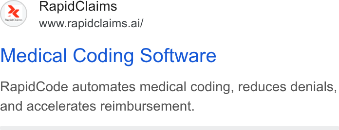 RapidClaims ad on Google Ads: €9 Rapid Claims www.rapidclaims.ai/ Medical Coding Software Rapid Code automates medical coding, reduces denials, and accelerates reimbursement.