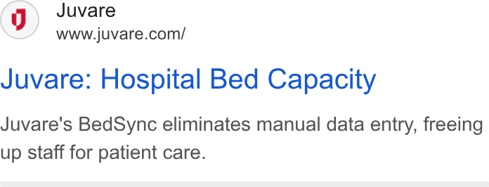 Juvare ad on Google Ads: Juvare: Hospital Bed Capacity Juvare's Bed Sync eliminates manual data entry, freeing up staff for patient care.