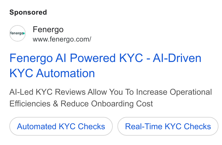Fenergo ad on Google Ads: Fenergo Al Powered KYC - Al-Driven KYC Automation Al-Led KYC Reviews Allow You To Increase Operational Efficiencies & Reduce Onboarding Cost Automated KYC Checks Real-Time KYC Checks