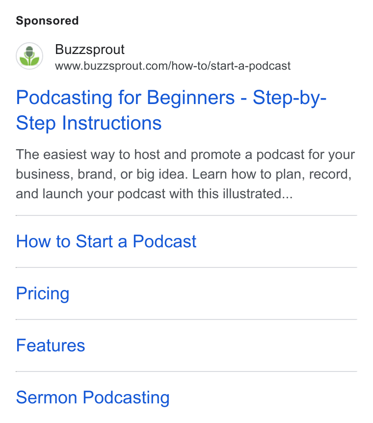 Buzzsprout ad on Google Ads: Buzzsprout Podcasting for Beginners - Step-by- Step Instructions The easiest way to host and promote a podcast for your business, brand, or big idea. Learn how to plan, record, and launch your podcast with this illustrated... How to Start a Podcast Pricing Features Sermon Podcasting
