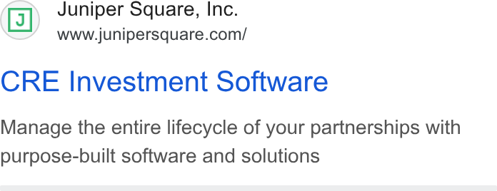 Juniper Square ad on Google Ads: CRE Investment Software Manage the entire lifecycle of your partnerships with purpose-built software and solutions