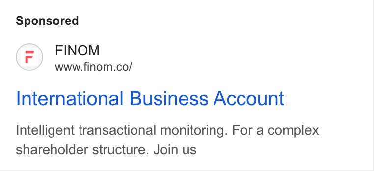 Finom ad on Google Ads: International Business Account Intelligent transactional monitoring. For a complex shareholder structure. Join us