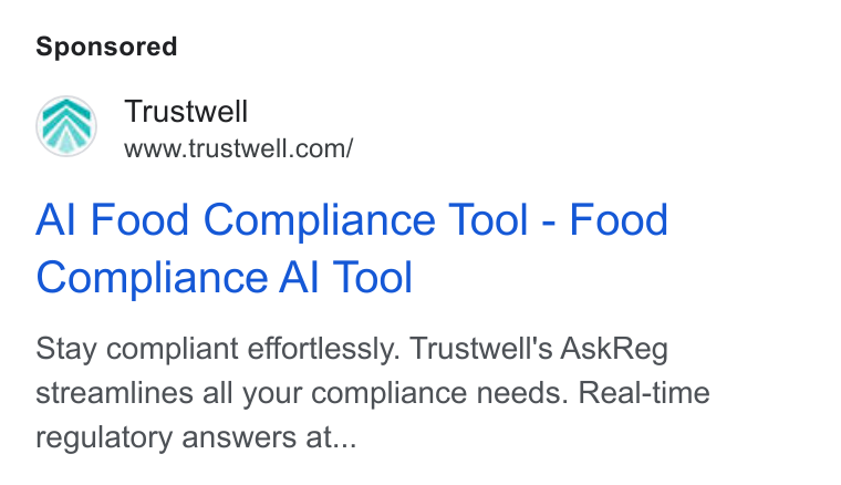 Trustwell ad on Google Ads: Al Food Compliance Tool - Food Compliance Al Tool Stay compliant effortlessly. Trustwell's Ask Reg streamlines all your compliance needs. Real-time regulatory answers at...