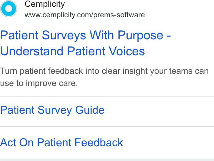 Cemplicity ad on Google Ads: Patient Surveys With Purpose - Understand Patient Voices Turn patient feedback into clear insight your teams can use to improve care. Patient Survey Guide Act On Patient Feedback