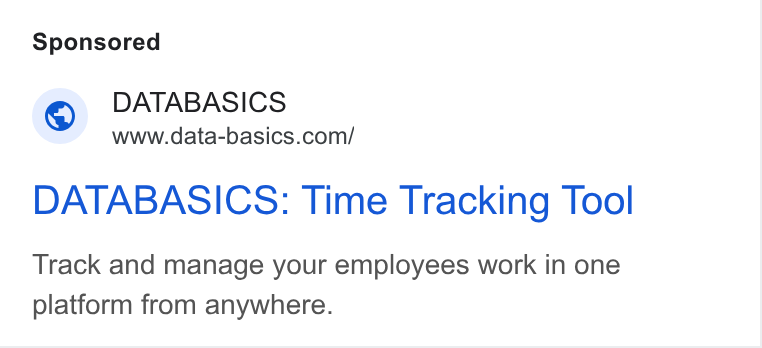 DATABASICS ad on Google Ads: DATABASICS: Time Tracking Tool Track and manage your employees work in one platform from anywhere.