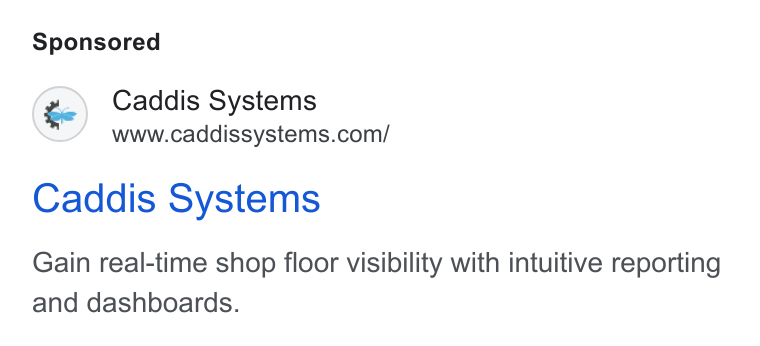 Caddis Systems ad on Google Ads: Caddis Systems Gain real-time shop floor visibility with intuitive reporting and dashboards.