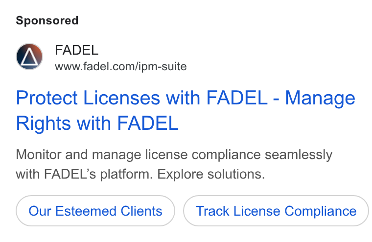 FADEL ad on Google Ads: Protect Licenses with FADEL - Manage Rights with FADEL Monitor and manage license compliance seamlessly with FADEL’s platform. Explore solutions. Our Esteemed Clients Track License Compliance