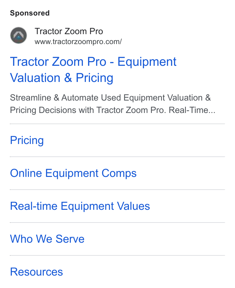 Tractor Zoom ad on Google Ads: Tractor Zoom Pro - Equipment Valuation & Pricing Streamline & Automate Used Equipment Valuation & Pricing Decisions with Tractor Zoom Pro. Real-Time... Pricing Online Equipment Comps Real-time Equipment Values Who We Serve Resources