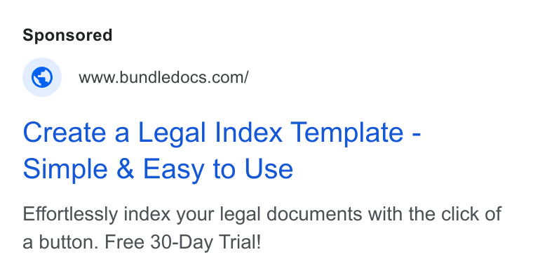 Bundledocs ad on Google Ads: Create a Legal Index Template - Simple & Easy to Use Effortlessly index your legal documents with the click of a button. Free 30-Day Trial!