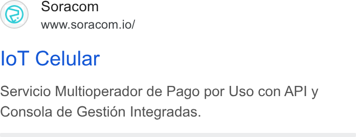 SORACOM ad on Google Ads: Soracom www.soracom.io/ lol Celular Servicio Multioperador de Pago por Uso con API y Consola de Gestion Integradas.