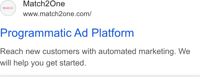 Match2one ad on Google Ads: Programmatic Ad Platform Reach new customers with automated marketing. We will help you get started.