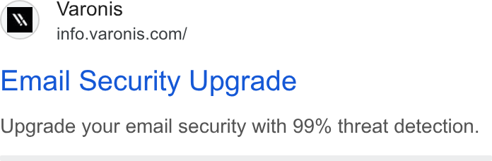 Varonis ad on Google Ads: Email Security Upgrade Upgrade your email security with 99% threat detection.
