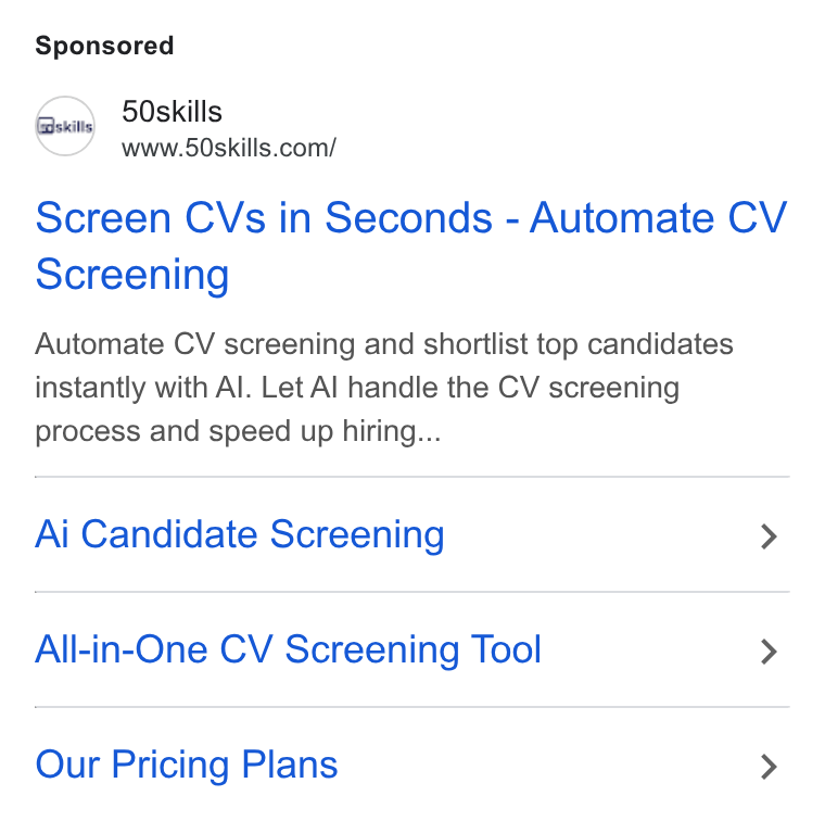 50skills ad on Google Ads: Screen CVs in Seconds - Automate CV Screening Automate CV screening and shortlist top candidates instantly with Al. Let Al handle the CV screening process and speed up hiring... Ai Candidate Screening > All-in-One CV Screening Tool > Our Pricing Plans >