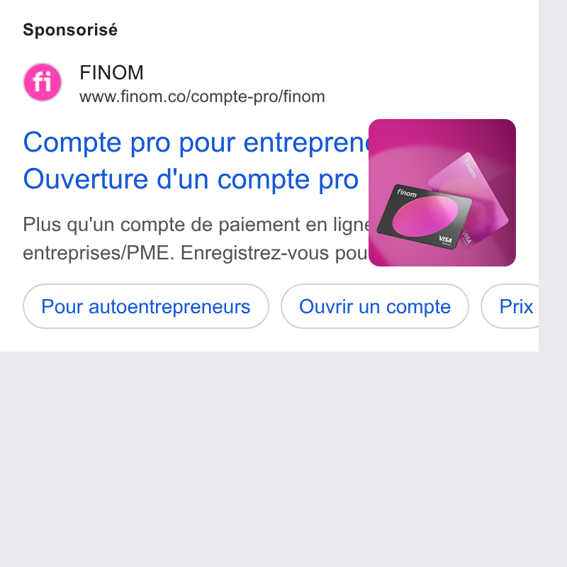 Finom ad on Google Ads: Sponsorisé Compte pro pour entrepren Ouverture d'un compte pro Plus qu'un compte de paiement en ligndg entreprises/PME. Enregistrez-vous pou Pour autoentrepreneurs ) (ouvir un compte ) (Prix b
